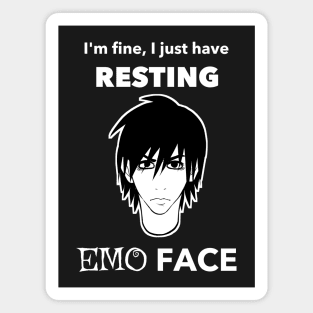 I'm fine, I just have Resting Emo Face Magnet